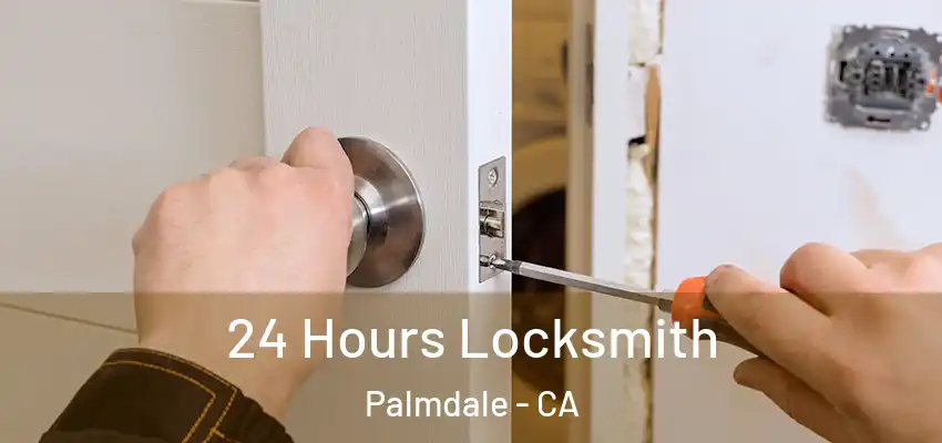  24 Hours Locksmith Palmdale - CA