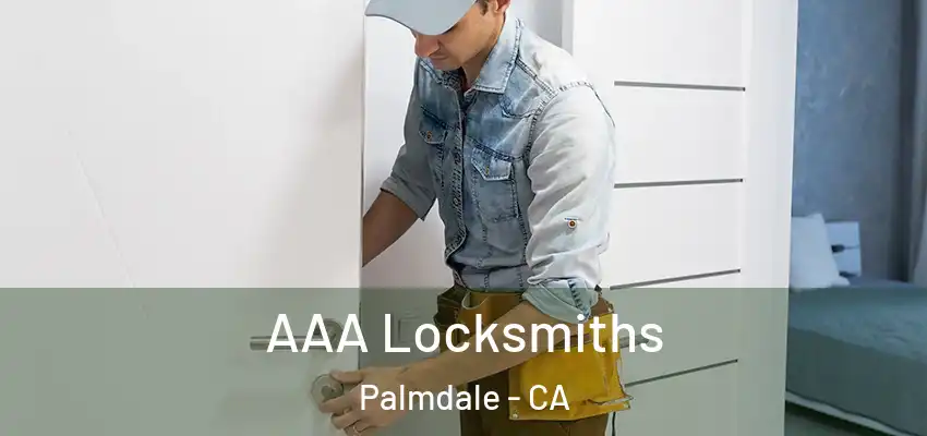  AAA Locksmiths Palmdale - CA