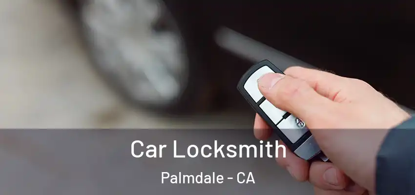  Car Locksmith Palmdale - CA