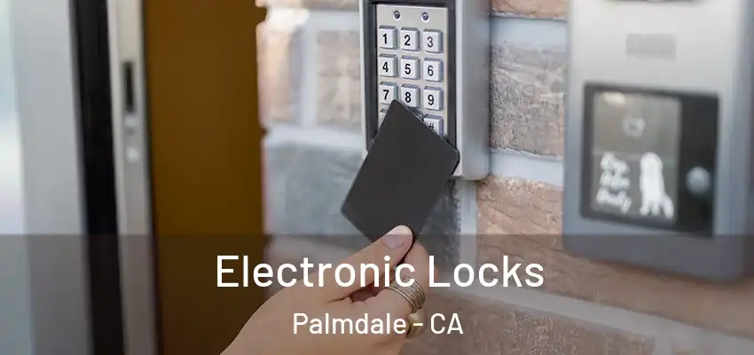  Electronic Locks Palmdale - CA