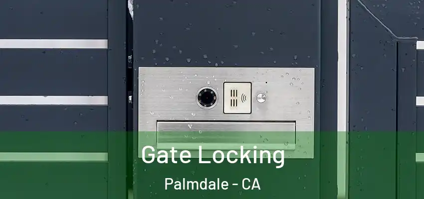  Gate Locking Palmdale - CA