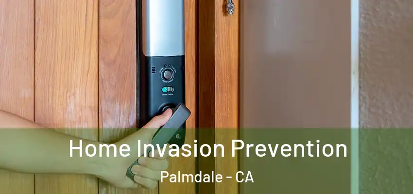  Home Invasion Prevention Palmdale - CA