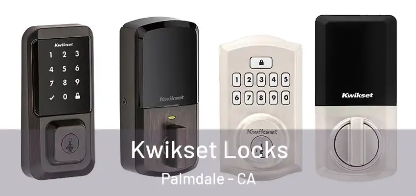  Kwikset Locks Palmdale - CA