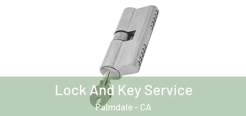  Lock And Key Service Palmdale - CA