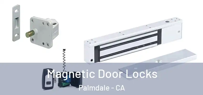  Magnetic Door Locks Palmdale - CA