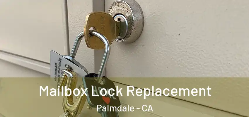  Mailbox Lock Replacement Palmdale - CA