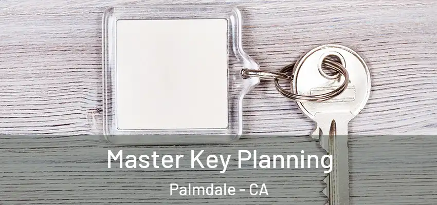  Master Key Planning Palmdale - CA