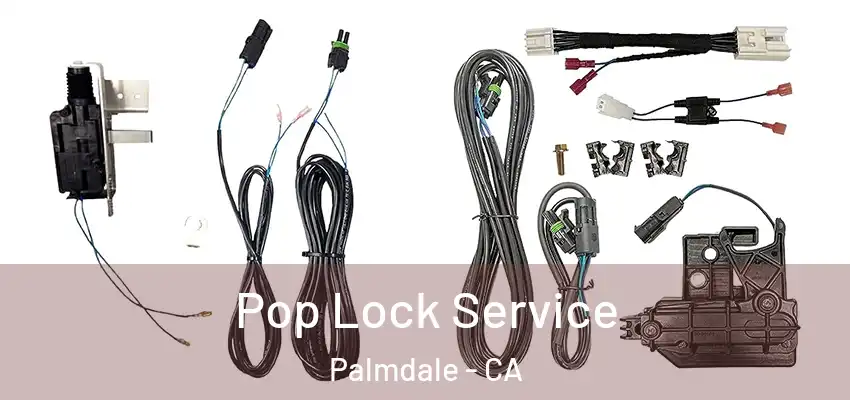  Pop Lock Service Palmdale - CA