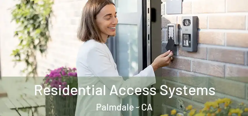  Residential Access Systems Palmdale - CA