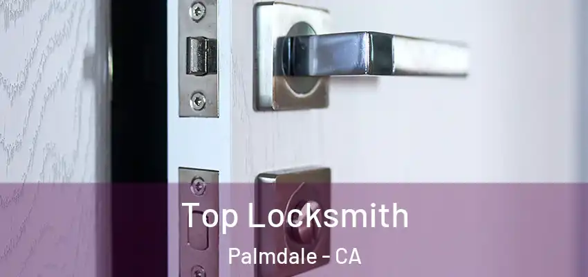  Top Locksmith Palmdale - CA